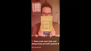 Start small, learn fast, and always keep yourself updated