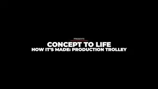How its made: Production Trolley
