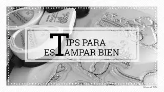 Scrapbooking Sellos: Tips para estampar bien. Como estampar bien nuestros sellos.