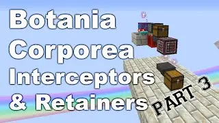 Botania | Corporea part 3 | Intercerptors & Retainers | Tutorial