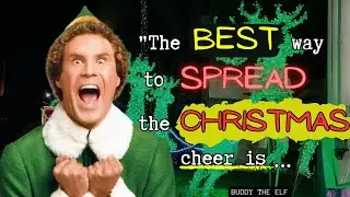The MOST HAPPY Quotes of Wisdom of Buddy the Elf that will cheer you up