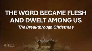 The Word became flesh and Dwelt among us | Ptr. Virgie Hernandez (21 Dec 2025)