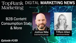 Digital Marketing News 6-7-2019: B2B Content Consumption Stats & More