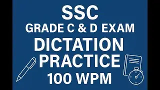 SSC Grade C & D Exam | Shorthand Dictation Practice | 100 WPM