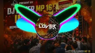DJ LOVER MP 16 NEW INTRO + NAARA REMIX BY TALIB ROCK TLK #views_viral_video_subscribers_grow