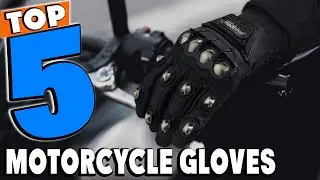 Top 5 Best motorcycle gloves Review in 2025