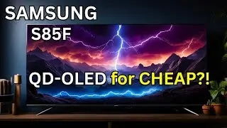 Samsung S85F Review | Samsung&rsquo;s Affordable QD-OLED Surprise!