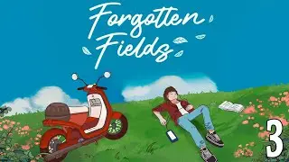 Forgotten Fields ~ Part 3
