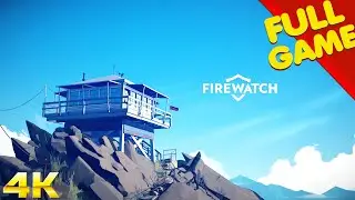 FIREWATCH Gameplay Walkthrough FULL GAME (4K Ultra HD) - No Commentary