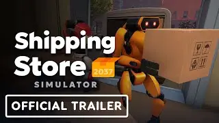 Shipping Store Simulator 2037 - Official Announcement Trailer