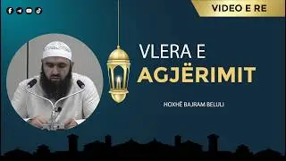 Vlera e Agjërimit - Hoxhë Bajram Beluli