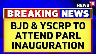 New Parliament Building | BJD And YSRCP To Attend Inauguration Amid Opposition's Boycott Call