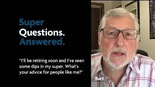 Super Questions. Answered: What's your advice for people retiring soon?