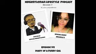Episode 141 - Diary Of A Funny Gal With Michelle S 3/24/2024