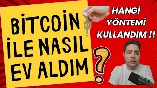#BİTCOİN İLE NASIL EV ALDIM ?
