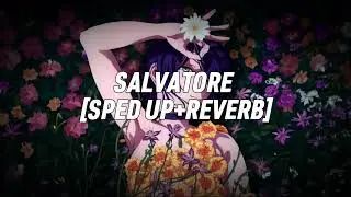 Lana Del Rey - Salvatore (SPED UP+REVERB)