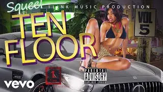 Squeel - Ten Floor (Official Audio)