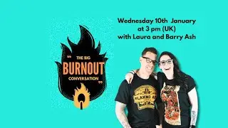 Laura and Barry Ash Join The BIG Burnout Conversation (again)
