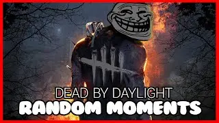 Dead by Daylight Random Moments