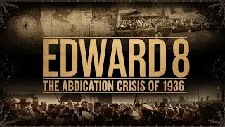 Edward VIII and the Abdication : Crisis: (Short Documentary)