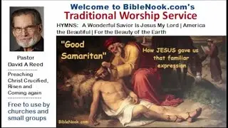 Traditional Baptist Worship Service with Bible message on Jesus' Good Samaritan parable