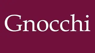 How to Pronounce ''Gnocchi'' Correctly in German