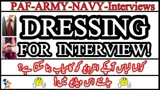 Dressing(Male/Female) For Interview?( PAF | ARMY | NAVY )