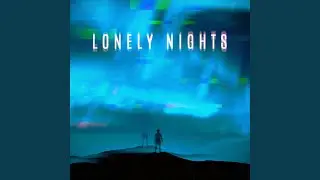 Lonely Nights (Radio Edit)