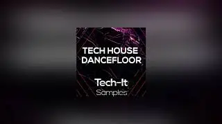 Tech House Dancefloor [By Tech It Samples]