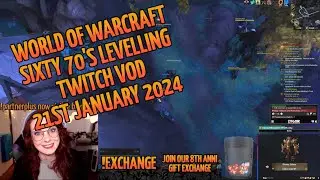Twitch VOD 21st Jan 2024 | World of Warcraft Sixty 70's Levelling