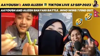 AAYOUSH AND ALIZEH 🥷 LIVE SHAYARI BATTLE ! 😍😄 COMPETITION | 🔴 LIVE 12 SEP | Reaction Video PART 2