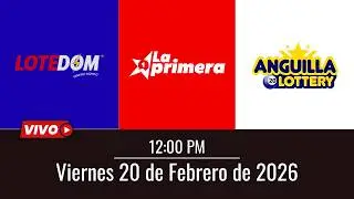 Resultados EN VIVO &ndash; Anguilla Lottery, LOTEDOM y La Primera 🕗12:00 PM | Viernes 20 de Febrero 2026