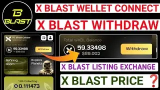 X BLAST WITHDRAW UPDATE | X BLAST WELLET CONNECT | X BLAST WITHDRAW | XBLAST