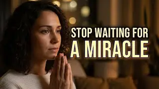 Stop Waiting on a Miracle &mdash; The Real Meaning of Stewardship
