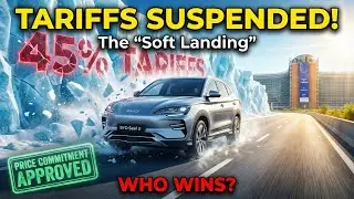 The Trade War Ends? Why the EU Just Dropped 45% Tariffs on Chinese EVs!