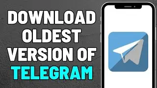 How to Download Oldest Version of Telegram (2023)