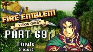 Fire Emblem: Vision Quest - FINALE! 