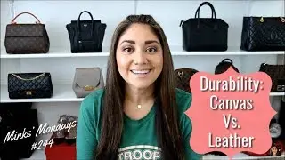 Minks' Mondays #244 | Durability: Canvas Vs. Leather