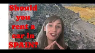 Should you rent a car when in Spain?