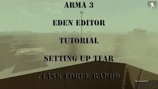 Arma3 - Eden Editor Tutorial - Setting Up TFAR (Task Force Radio)