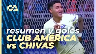 Resumen y goles | Chivas 2-4 Am&eacute;rica | Clausura 2023 | Jornada 12