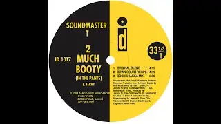 Soundmaster T - 2 Much Booty In Da Pants (Boom Shaka Mix) 1997