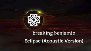 Breaking Benjamin - Eclipse - (Acoustic Version) - (Official AI Audio)