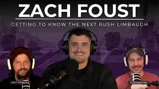 #32 Getting to Know the Next Rush Limbaugh | Zachary Foust ( @ZacharyLoft )​