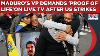 Venezuela VP Demands 'Proof Of Life' On Live TV After Trump Says US Forces 'Captured' Maduro: Watch