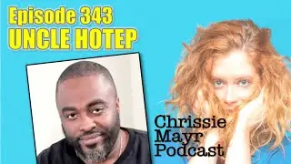 CMP 343 - Uncle Hotep - Hoteps Been Told You, Hotep Jesus, Being a Father