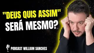 VOC&Ecirc; &Eacute; 100% RESPONS&Aacute;VEL PELA SUA VIDA | PODCAST WILLIAM SANCHES #02