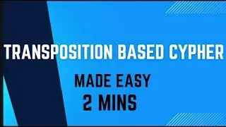 Made Easy: Transposition Based Cypher Encryption