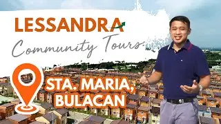 Lessandra Community Tours: Sta. Maria, Bulacan | Affordable House and Lot in the Philippines