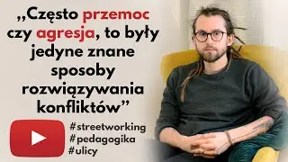 Jak pomóc dzieciom z osiedla? - Pedagogika ulicy, streetworking, terapia.